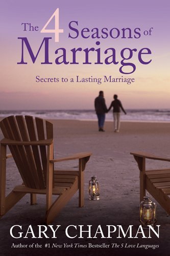 Gary Chapman/The 4 Seasons of Marriage